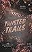 Twisted Trails