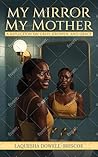 Book cover for My Mirror, My Mother:: A Reflection on Grief, Growth, and Grace