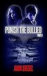 Punish the Bullie...