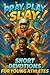 Pray, Play, Slay! Short Devotions for Young Athletes by Coach Marcus James Pray, Play, Slay! Short Devotions for Young Athletes by Coach Marcus James