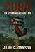 CUBA: The Island America Couldn’t Kill (The Mapmakers)
