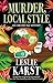 Murder, Local Style by Leslie Karst