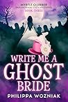 Write Me a Ghost ...
