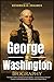 George Washington Biography by Kendrick D. Erasmus