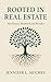 Rooted in Real Estate by Jennifer Holmes
