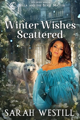 Winter Wishes Scattered (Bella and the Beast Master Book 6)