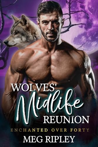 Wolves' Midlife Reunion (Shifter Nation: Enchanted Over Forty)