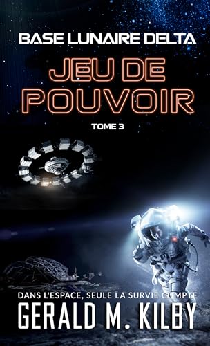 Jeu De Pouvoir (Base Lunaire Delta t. 3) (French Edition)