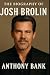 The Biography of Josh Broli...