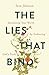 The Lies that Bind: Reclaiming Your Worth by Embracing God's Truth