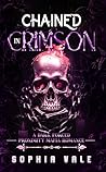 Chained In Crimson: A Dark Forced Proximity Mafia Romance