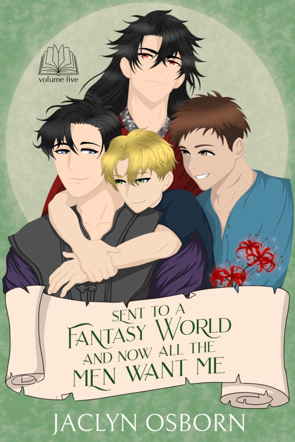 Sent To A Fantasy World and Now All the Men Want Me: Volume 5