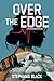 Over the Edge (A Trespasser...