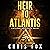 Heir to Atlantis: A Mitch Dinkle Archaeological Thriller