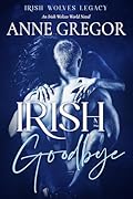 Irish Goodbye (Irish Wolves Legacy #1)