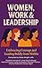 Women, Work & Leadership: E...