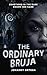 The Ordinary Bruja by Johanny Ortega The Ordinary Bruja by Johanny Ortega