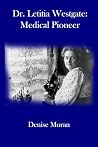 Dr. Letitia Westgate: Medical Pioneer