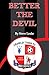 Better The Devil