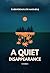 A Quiet Disappearance