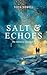 Salt & Echoes by Toria Howell Salt & Echoes by Toria Howell