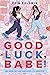 Good Luck, Babe! by Erin Baldwin