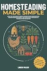 Homesteading Made...