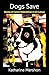 Dogs Save: Stories of Canine Redemption in US Culture (Critical Perspectives on Animals: Theory, Culture, Science, and Law)