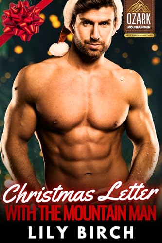 Christmas Letter From The Mountain Man: Small Town Steamy Holiday Romance (Sexy Santa Christmas)