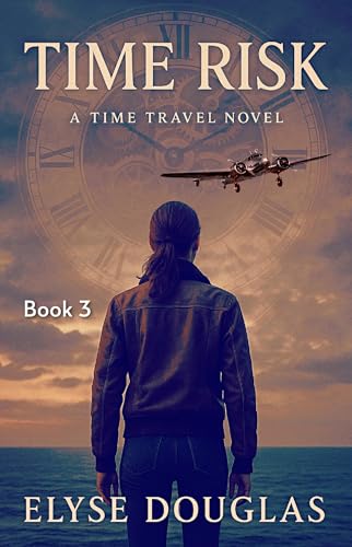 Time Risk 3: Amelia Earhart: A Time Travel Mystery and Historical Adventure (Book 3 of the Time Risk Series)