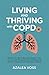 Living and Thriving with COPD by Azalea voss