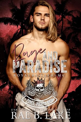 Rage & Paradise (Royal Bastards MC: Ponce, PR Chapter, #4)