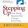 Stepping Up, Second Edition: How Taking Responsibility Changes Everything Stepping Up, Second Edition: How Taking Responsibility Changes Everything