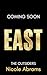 East by Nicole Abrams East by Nicole Abrams