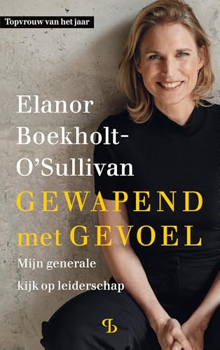 Gewapend met gevoel: Mijn generale kijk op leiderschap (Dutch Edition)