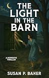 The Light in the Barn: A Domestic Thriller