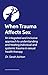 When Trauma Affects Sex by Sarah Ashton