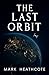The Last Orbit