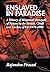 ENSLAVED IN PARADISE: A His...