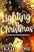 Lighting Up Christmas by Katie Rose Lighting Up Christmas by Katie Rose