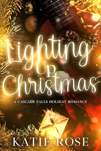 Lighting Up Christmas : A Cascade Falls Holiday Romance (Kindle Edition)