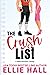 The Crush List by Ellie Hall The Crush List by Ellie Hall
