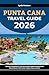 Punta Cana Travel Guide 202...
