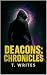 Deacons Chronicles: Birth o...