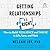 Getting Relationships Right: How to Build Resilience and Thrive in Life, Love, and Work