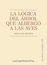 La lógica del árbol que albergó a las aves by Fernando Romera Galán