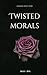 Twisted Morals (A Mafias Seduction)