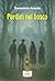 Perduti nel bosco (Giallo, Thriller & Noir Vol. 68) (Italian Edition)
