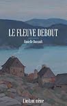 LE FLEUVE DEBOUT