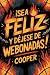 ¡Sea feliz y déjese de webonadas! by Cooper     .